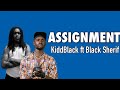 KiddBlack - Assignment (Lyrics) ft. Black Sherif