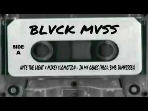 Nvte The 6reat x Mikey $lomotion - In My Genes (Prod. by BMB IAMPISSED)