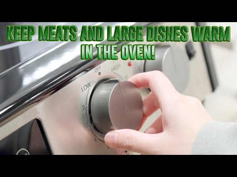 Keep meats and large dishes warm in the oven!