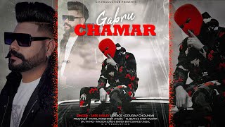 Gabru Chamar | Jass Kailey | New Punjabi Song 2023 | G K Production | Chamar Boys | Chamar is Back