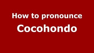 How to pronounce Cocohondo