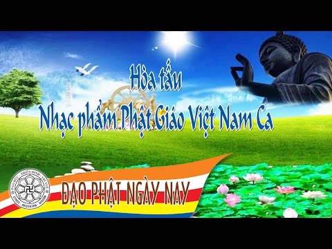 Hòa tấu Nhạc phẩm Phật Giáo Việt Nam Ca