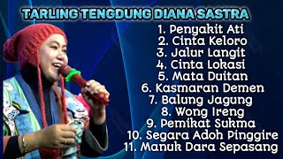 Download lagu TARLING TENGDUNG DIANA SASTRA FULL ALBUM - CINTA KELORO  mp3