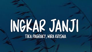 Download lagu Tika Pagraky - Ingkar Janji Lirik | Feat. Wira Krisna mp3