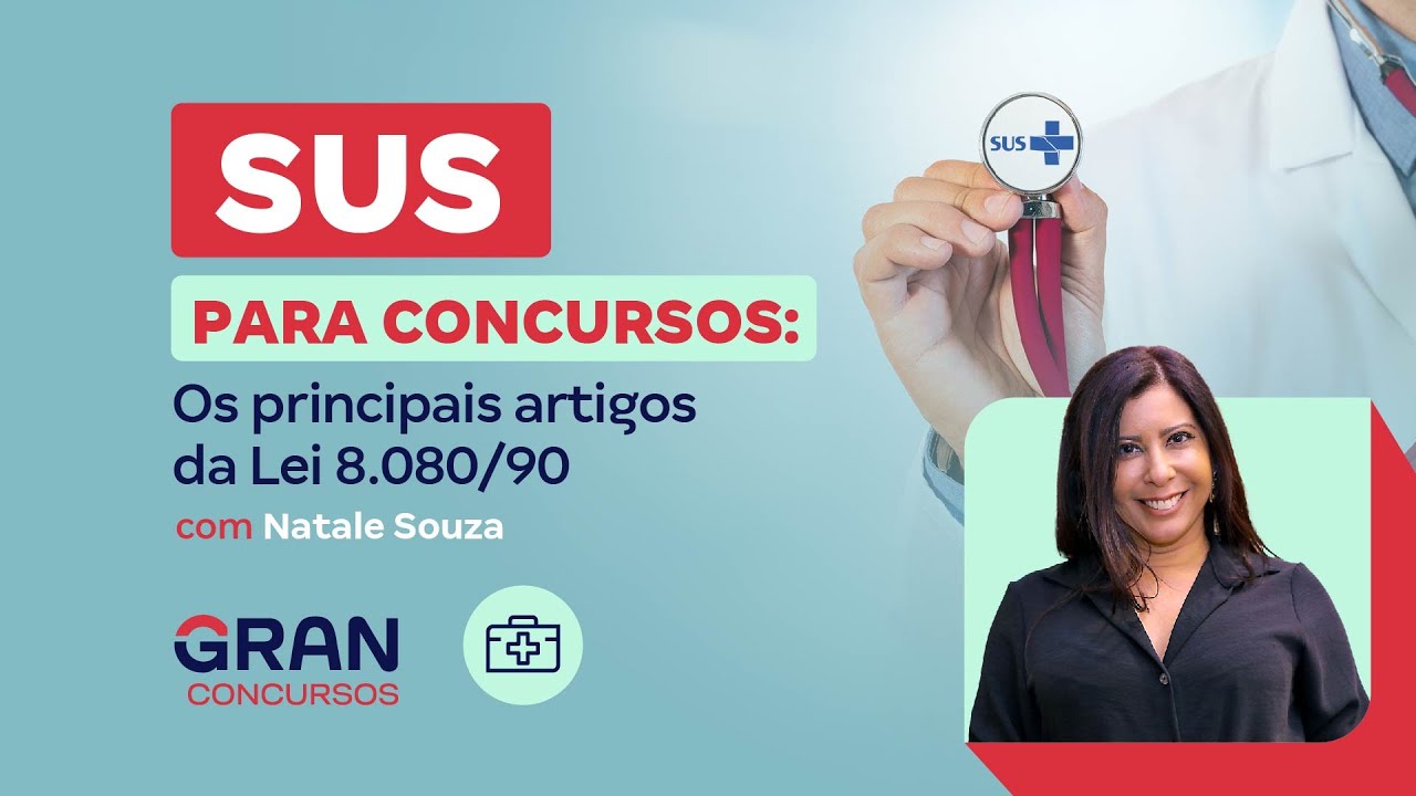 SUS para Concursos: Os principais artigos da Lei 8.080/90 com Natale Souza
