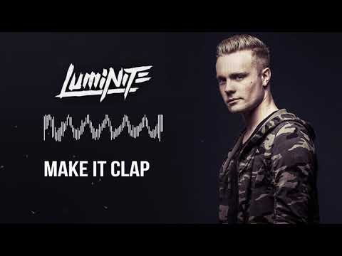 Luminite - Make It Clap