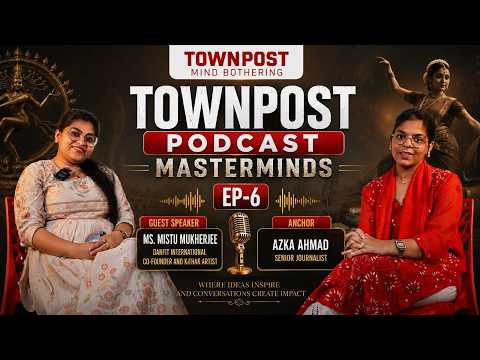 From Kathak to DANFIT International | Inspiring Journey of Ms. Mistu Mukherjee | Town Post Podcast