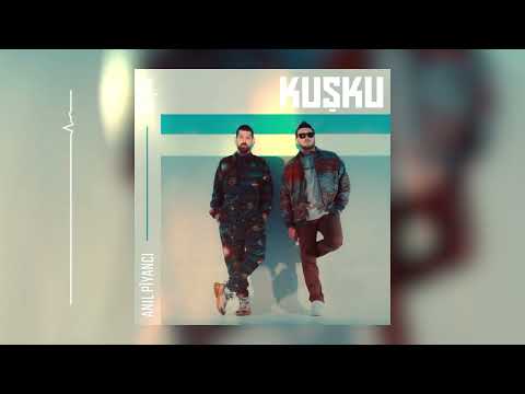 Anıl Piyancı & Keişan - Kuşku (Official Video)