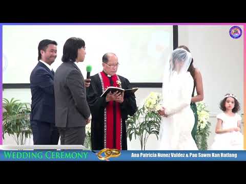 Wedding Ceremony of Anna Patricia Nunez Valdez & Pau Sawm Kan Hatlang
