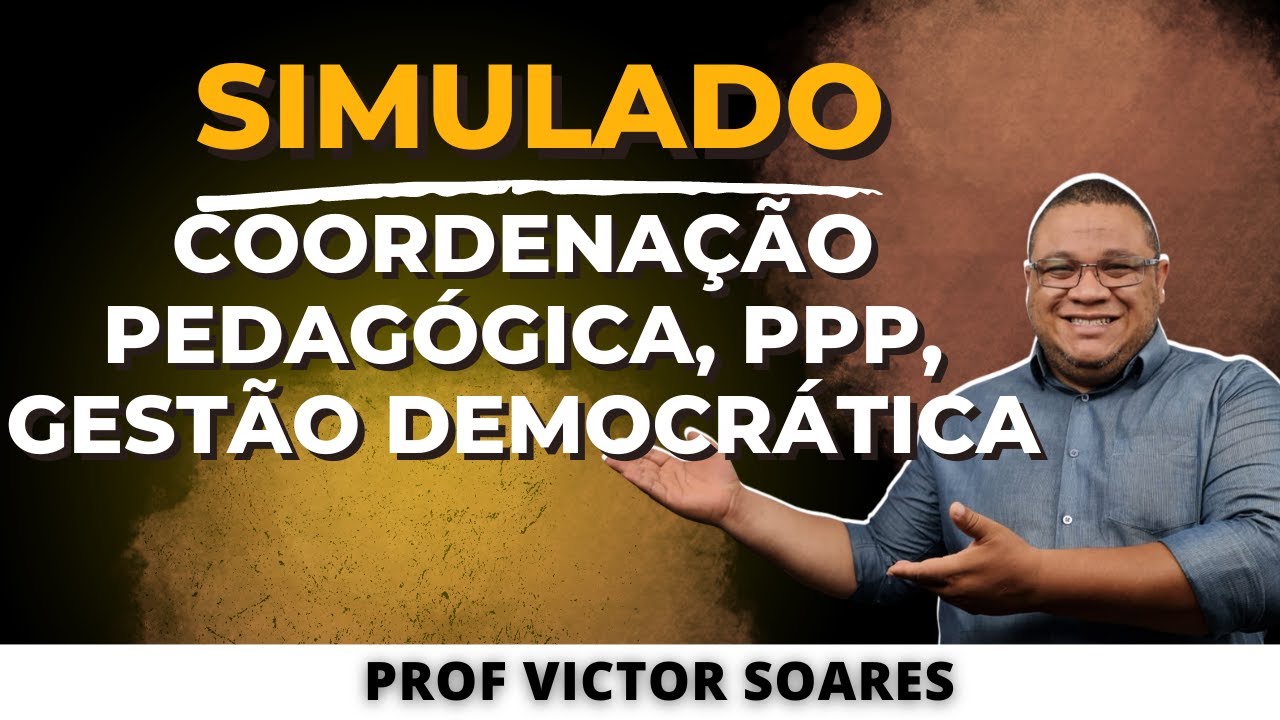 Simulado- COORDENAÇÃO PEDAGÓGICA, PPP, GESTÃO DEMOCRÁTICA
