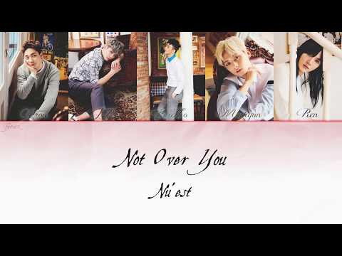 NU&#39;EST - Not Over You [Han|Eng|Rom] lyrics
