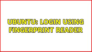 Ubuntu: Login using fingerprint reader