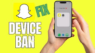 How To Fix Snapchat Device Ban 2023 (iPhone and Android)