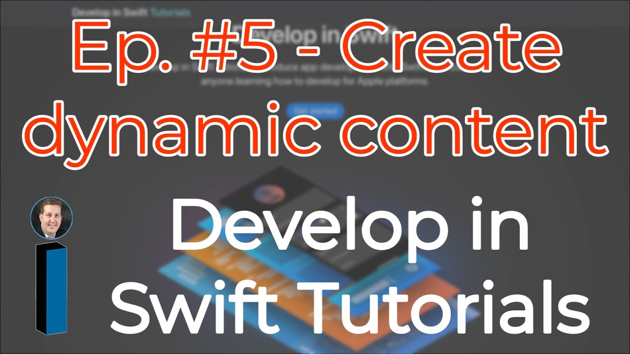Develop in Swift Tutorials ep. #5 - Create dynamic content