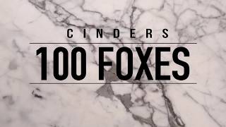 CINDERS - 100 FOXES (LYRIC VIDEO)