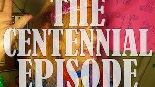 How I Seize It #100: THE CENTENNIAL EPISODE