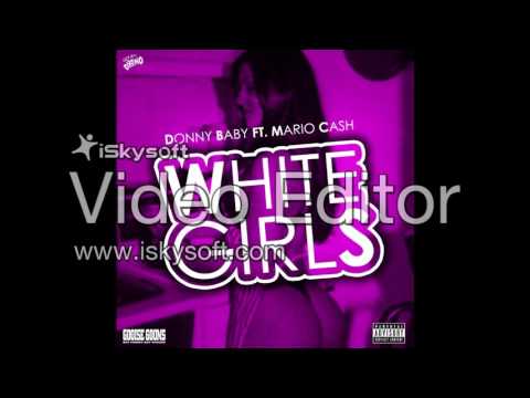 Donny Baby ft Mario Cash - White Girls (BeatsbyBlaze)