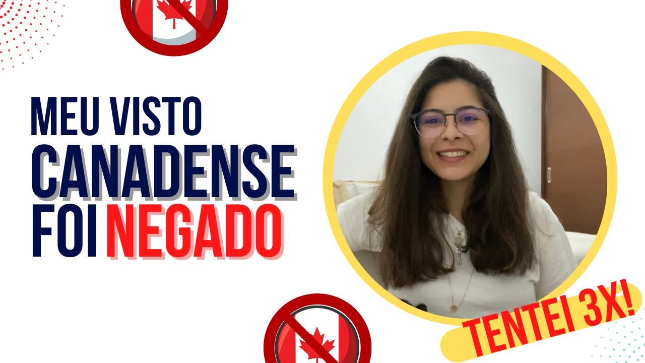 VISTO CANADENSE NEGADO *o que deu errado?*