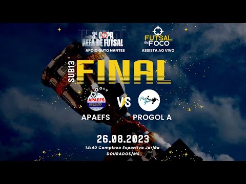 APAEFS X PROGOL A  - GRANDE FINAL COPA AEFA DE FUTSAL - Categoria Sub13
