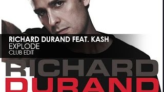 Richard Durand featuring Kash - Explode (Club Edit)