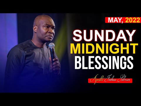 SUNDAY MIDNIGHT BLESSINGS, 8th MAY 2022 | Apostle Joshua Selman | Good Word Before You Sleep