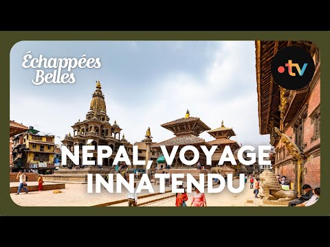 Népal, le voyage inattendu - Échappées belles