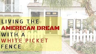 Living the American Dream with a White Picket Fence
