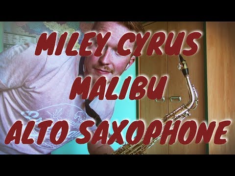 Miley Cyrus - Malibu - Alto Saxophone (cover)