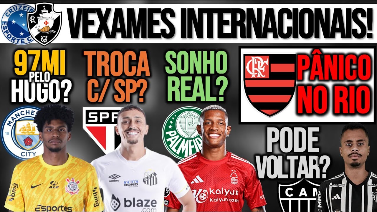 HUGO SOUZA VENDIDO? PITUCA NO SP? VERDÃO QUER DANILO? ASSALTO AO FLA! VEXAMES DE VASCO E ZÊRO! GALO+