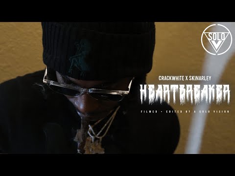 CrackWhite Feat. Skinarley - "Heartbreaker" | Filmed By @aSoloVision