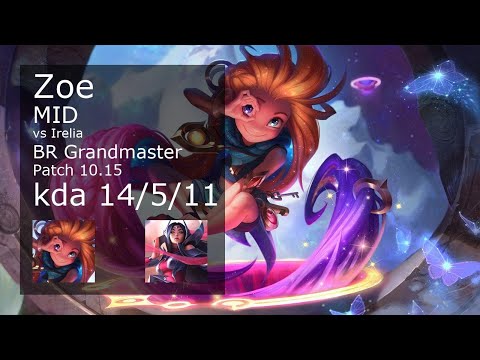 Zoe Mid vs Irelia - BR Grandmaster 14/5/11 Patch 10.15 Gameplay