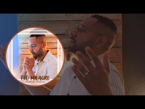 Teu Milagre - Alencar Vinicius