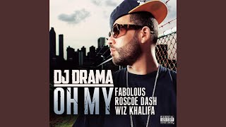 Oh My (feat. Fabolous, Roscoe Dash &amp; Wiz Khalifa)