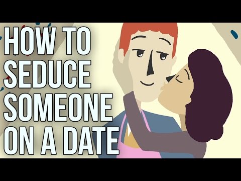 How to Seduce Someone on a Date