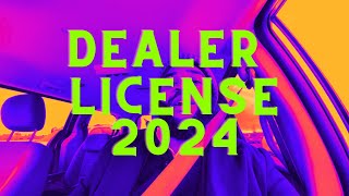 HOW TO GET A DEALER LICENSE IN 2024 |  EASY PROCESS STARTING A CAR DEALERSHIP