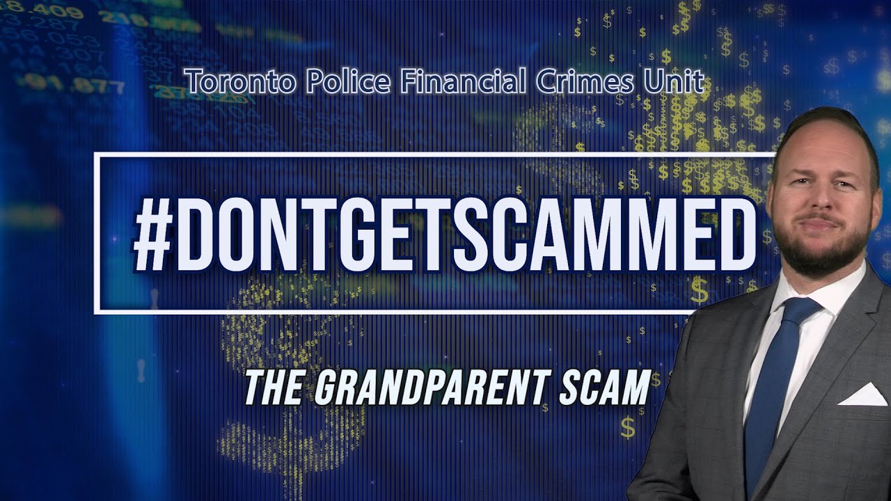 THE GRANDPARENT SCAM | Toronto Police Financial Crimes Unit | #DontGetScammed PSA Series Part 1