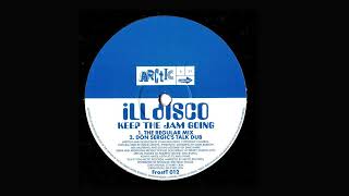 Ill Disco – Keep The Jam Going (Don Sergic's Talk Dub) (1994)