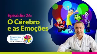 O CÉREBRO E AS EMOÇÕES | EP. 26