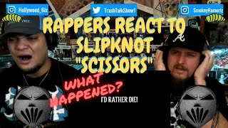 Rappers React To Slipknot &quot;Scissors&quot;!!!