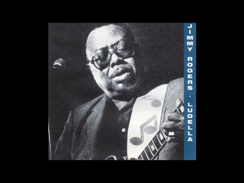 Jimmy Rogers  👉🏽 Ludella (full album)