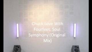 Chuck Love With Fourfeet. Soul Symphony (Original Mix)
