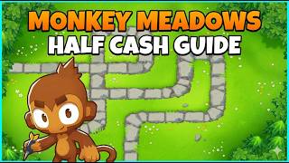 Bloons TD6 monkey meadows half cash guide