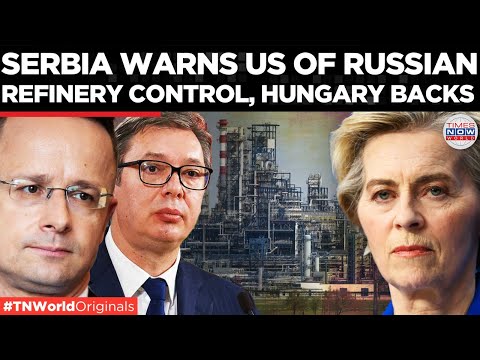 HUNGARY DEFIES EU PRESSURE: Stands With Serbia in Fight to Keep Russian Oil Flowing