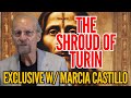 IN DEPTH Shroud Of Turin And God S Calling Card W Marcia Castillo