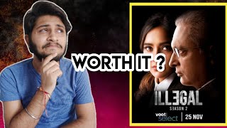 Illegal Season 2 | All Episodes Review | Illegal Season 2 Review | Illegal Season 2 | Voot Select |