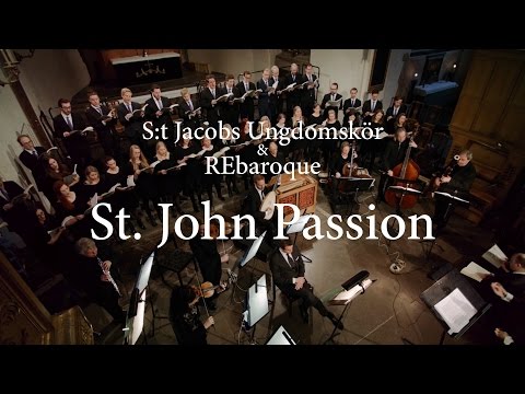 S:t Jacobs Ungdomskör - J. S. Bach - St. John Passion: Ruht wohl