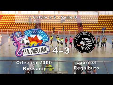 Sintesi:ODISSEA 2000 ROSSANO - LUBRISOL REGALBUTO Campionato Serie B 2016/2017 Calcio A 5