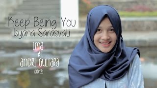 Keep Being You - Isyana Sarasvati (Andri Guitara, Ima) cover