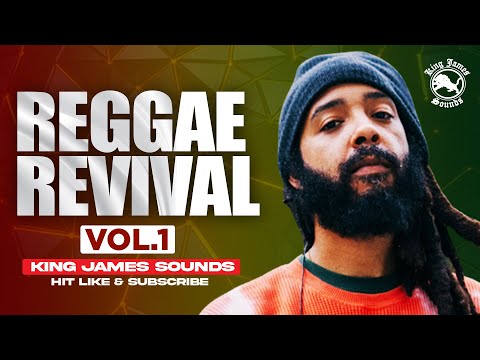 🔥 REGGAE REVIVAL - VOL 1{PROTOJE, ALBOROSIE, MORTIMER, JESSE ROYAL, KABAKA PYRAMID} - KING JAMES