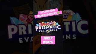 Prismatic Evolutions Journey ✨ – Pack Opening & Binder Update!